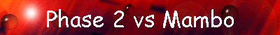 Phase 2 vs Mambo