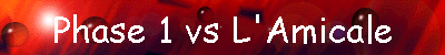 Phase 1 vs L'Amicale