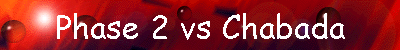 Phase 2 vs Chabada