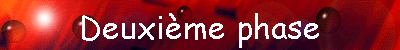 Deuxime phase